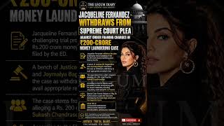 Jacqueline Fernandez Withdraws Supreme Court Plea | ₹200 Crore PMLA Case ⚖️