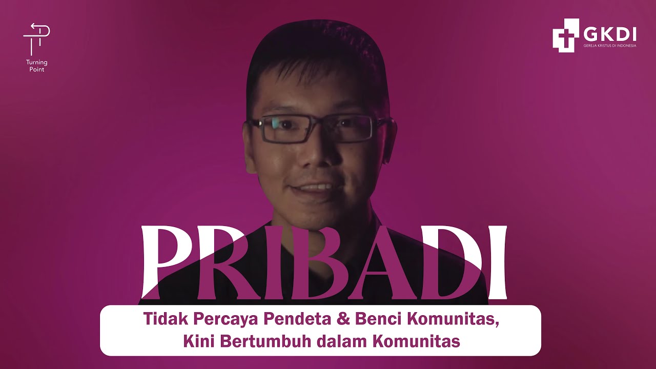 TIDAK PERCAYA PENDETA, BENCI KOMUNITAS, BISA BERUBAH!| Kesaksian Kristen | TURNING POINT PRIBADI#15