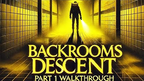 Backrooms Descent part 1 walkthrough....