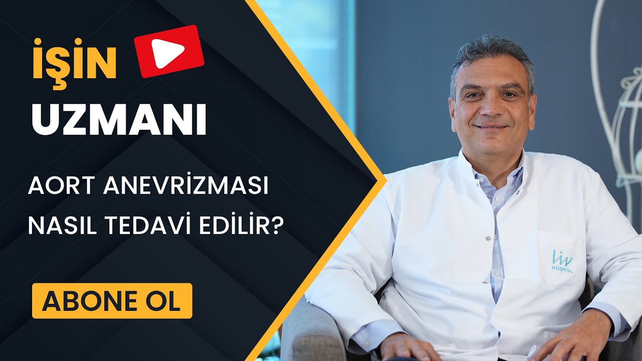 İŞİN UZMANI/ AORT ANEVRİZMASI NASIL TEDAVİ EDİLİR?/ PROF. DR. AHMET ÖZKARA (17 KASIM)