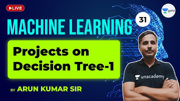 Projects on Decision Tree - 1 | Lec 31 | Machine Learning | GATE CSE 2021 Exam