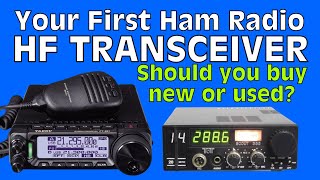 Your First HF Rig  Buying New or Used Ham Radio Gear