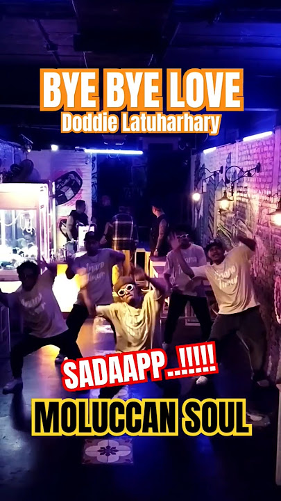 DODDIE LATUHARHARY  - BYE BYE LOVE || Dance by Moluccan Soul #anaktimur #brotherhood #lagutimur