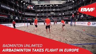 Badminton Unlimited | AirBadminton Takes Flight in Europe | BWF 2021 screenshot 5