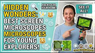 Hidden Wonders: The Guide to the Best Screen Microscope Toys for Young Explorers!! #new