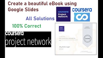 Create a beautiful eBook using Google Slides Quiz Answers | 1 Minute Certificate | Coursera Project