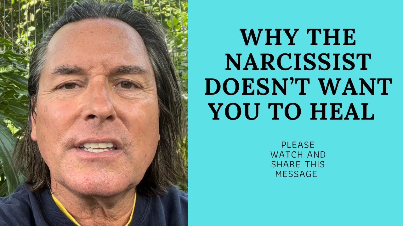 WHY THE NARCISSIST DOESN’T WANT YOU TO HEAL
