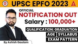 UPSC EPFO 2023 NOTIFICATION | EPFO APFC & EO/AO Syllabus, Pattern, Salary Details by Ashish Gautam