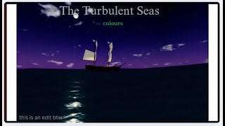 The Turbulent Seas Edit