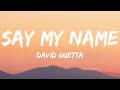 David Guetta - Say My Name (Lyrics) ft. Bebe Rexha, J Balvin