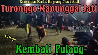 KEMBALI PULANG - KANGEN BAND || COVER VERSI JARANAN TURONGGO MANUNGGAL JATI