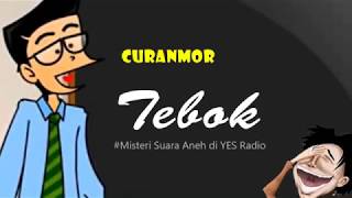 Curanmor - Tebok (Misteri Suara Aneh di YES Radio) |Humor Ngapak Cilacap