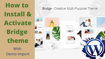 How to install and activate Bridge theme with demo import | 100% verified way