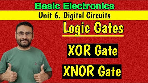 XOR Gate | XNOR Gate | Logic Gates | Digital Circuits | BE/BTech 1st year Engineering | in हिन्दी