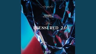 PRESSURED 2.0 (Super Slowed)