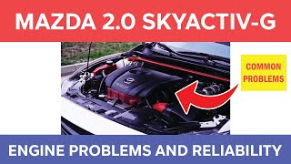 Mazda 2.0 SkyactivG Engine Problems and Reliability