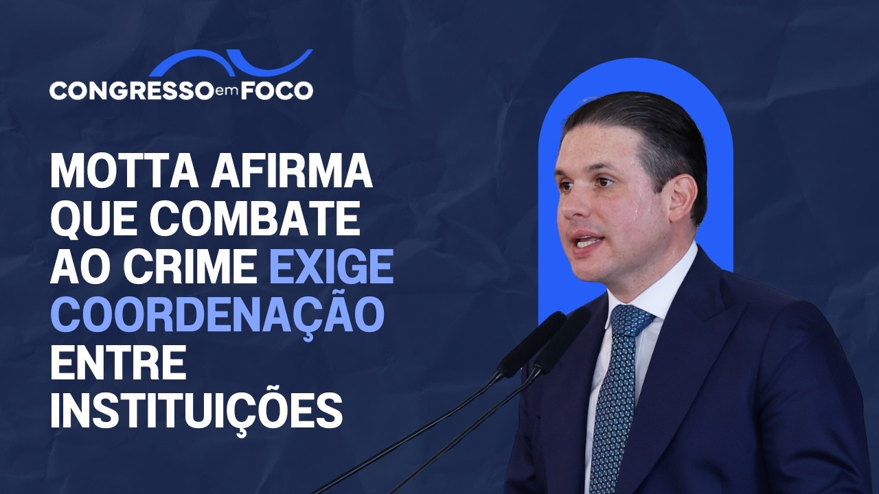 Motta afirma que combate ao crime exige coordenação entre instituições
