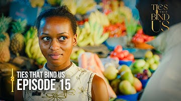 Ties That Bind Us | Episode 15 | A chance Encounter | Latest Ugandan Drama Series 