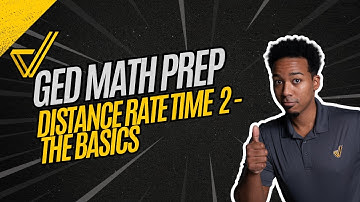 GED Math: Distance, Rate, and Time Word Problems Made Easy!