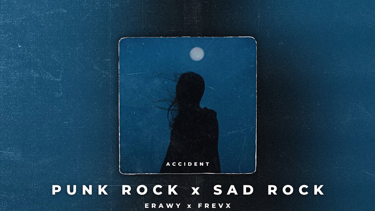 [FREE] Accident | Punk Rock x Sad Rock Type Beat (prod. Erawy x Frevx ...