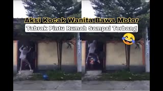 Aksi Kocak❗ Wanita Bawa Motor Tabrak Pintu Rumah Sampe Nyangkut🤣