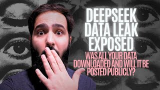 DeepSeek Data Leak EXPOSED: Was All Your Data Downloaded and Will It Be Posted Publicly?
