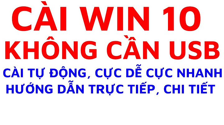 Hướng dẫn cài win 10 file tbi năm 2024