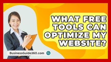 What Free Tools Can Optimize My Website? - BusinessGuide360.com