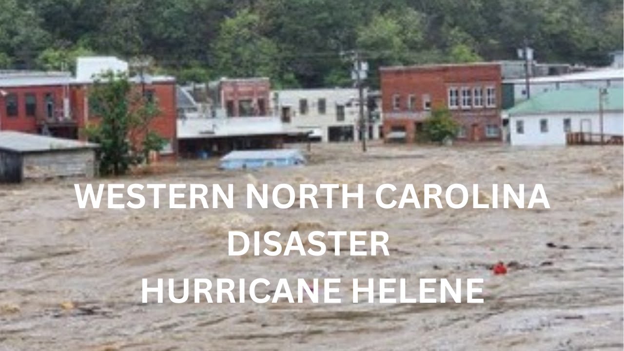 WESTERN NORTH CAROLINA DISASTER - HURRICANE HELENE 2024 - YouTube