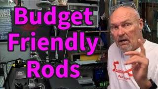 Budget Friendly Rods