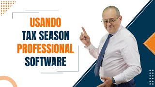 Usando Tax Season Professional Software  Impuestos en Estados Unidos