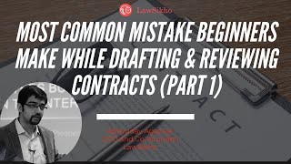 Most common mistake beginners make while drafting & reviewing contracts (Part 1) | Abhyuday Agarwal