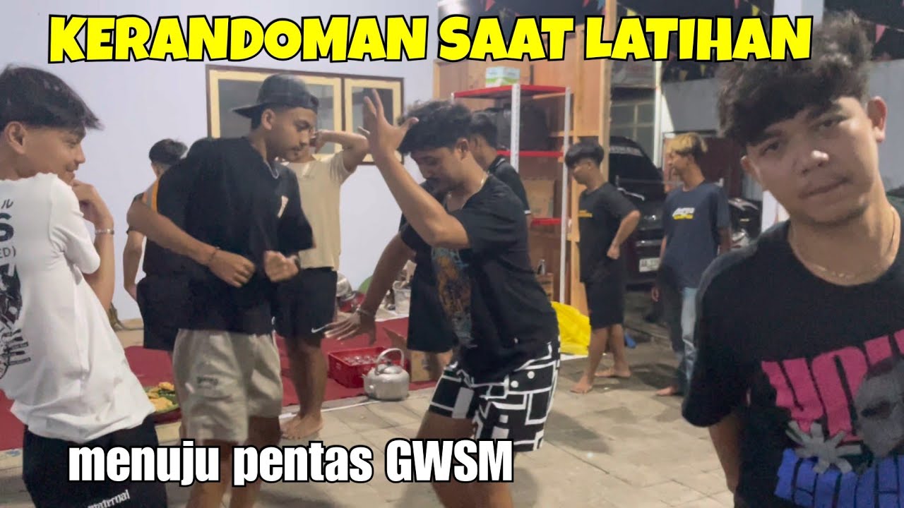 KERANDOMAN SAAT LATIHAN || MENUJU PENTAS GWSM