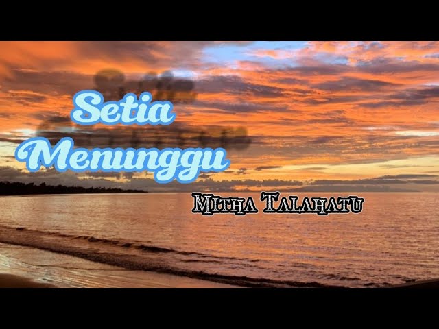 Setia Menunggu~Mitha Talahatu || Lirik Lagu Terbaru class=