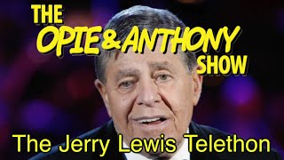 Opie & Anthony: The Jerry Lewis Telethon (09/07/05-09/08/09)