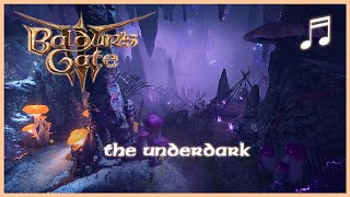 BALDUR'S GATE 3 Underdark Exploration Music 2 | Unofficial Soundtrack