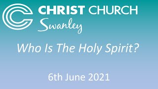 Who is the Holy Spirit?  - Welcome to Christ Church Swanley