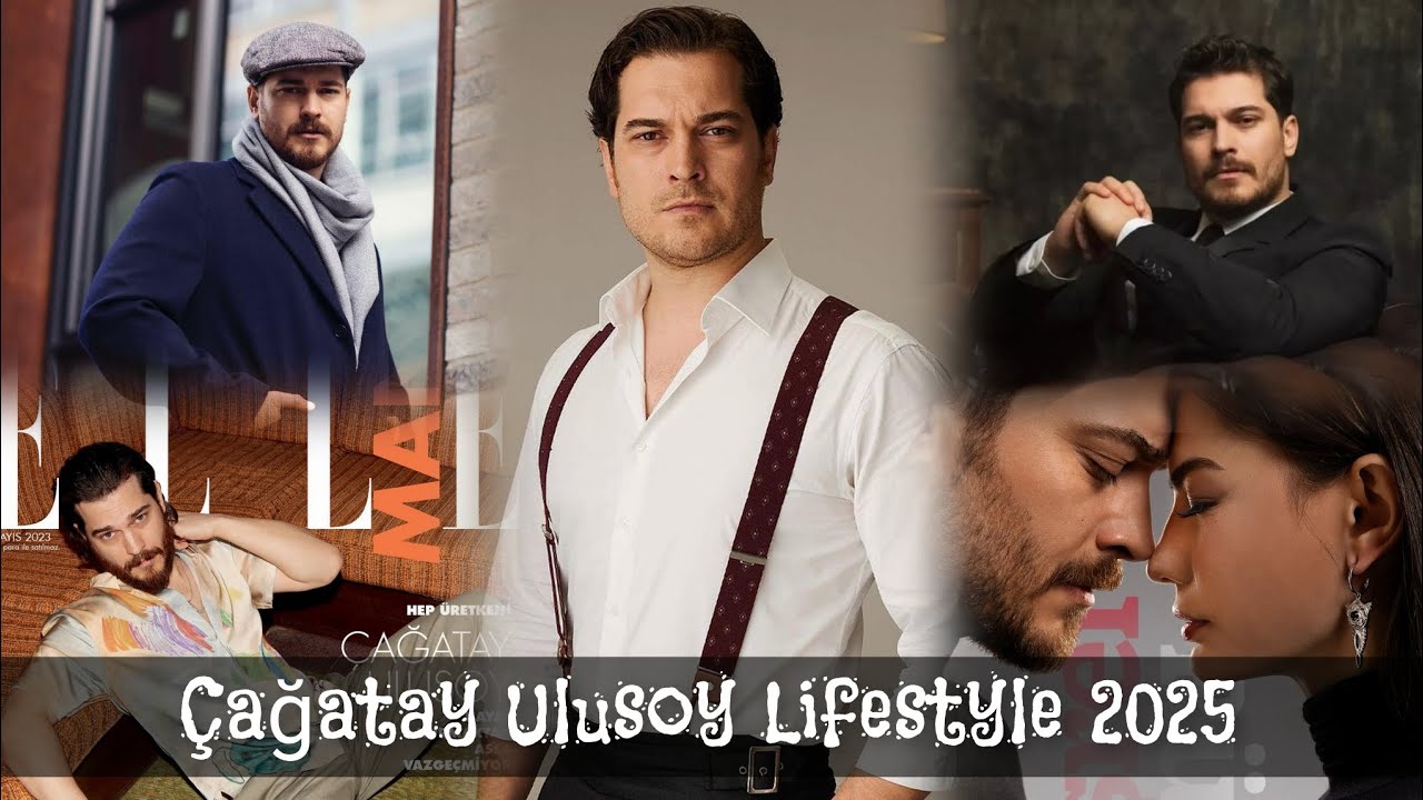 Образ жизни, возраст, девушки, список драм, состояние и биография Чагатая Улусоя (2025)
