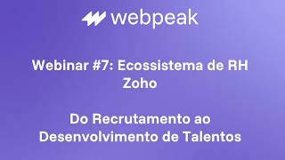 Webinar #7: Ecossistema de RH Zoho - Software Completo de Gestão de Pessoas e Recrutamento