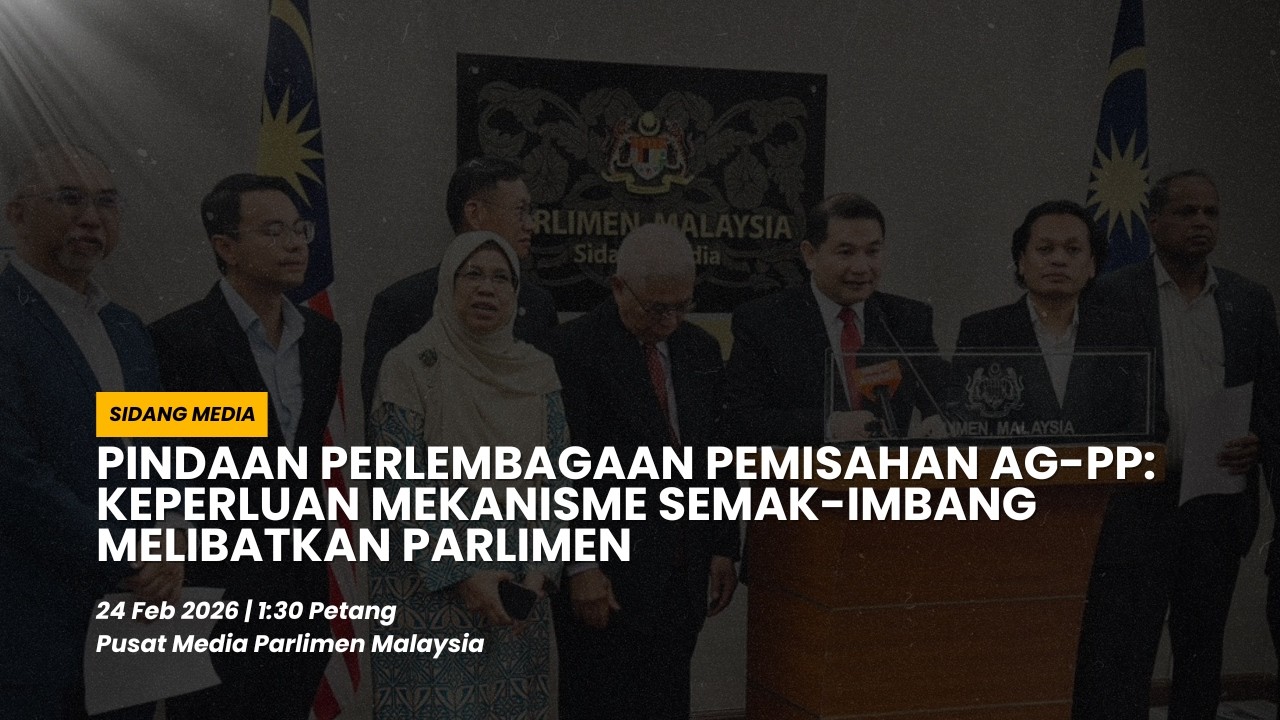 Sidang Media Pindaan Perlembagaan Pemisahan Peguam Negara-Pendakwa Raya