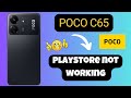 Playstore not working and downloading apps poco c65  how to change the settings of playstore