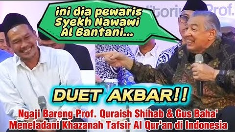 DUET AKBAR‼️ Ngaji Bareng 2 Mufassir Indonesia Prof. Quraish Shihab & Gus Baha