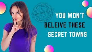 You Won't Believe These Secret US Towns!