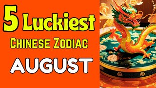 5 Luckiest Chinese Animal Zodiac Signs in August 2024 💫 , By Chinese Horoscope