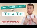 How to Tie a Tie - The EASY way! (Four in Hand Knot - 2018)