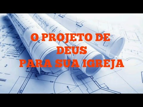 O PROJETO DE DEUS PARA SUA IGREJA /PARTE 2 - YouTube