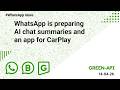 WhatsApp is preparing AI chat summaries and an app for CarPlay. 14-04-2026.