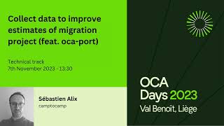 OCA Days 2023 - Sébastien Alix: Collect data to improve estimates of migration project (ft.oca-port)