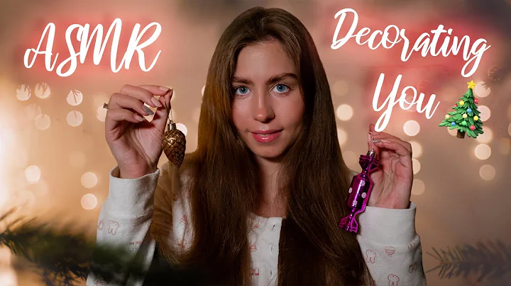 [ASMR] You Are My Christmas Tree 🎄 Let Me Decorate You 🌟