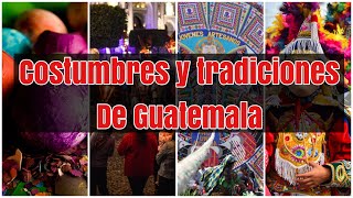 4 COSTUMBRES Y TRADICIONES DE GUATEMALA 🇬🇹